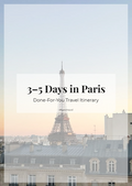 Paris 3–5 Day Done-For-You Travel Itinerary | Ultimate City Guide
