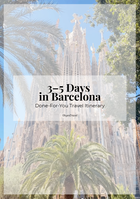 Barcelona 3-5 Day Done-for-You Travel Itinerary | Ultimate City Guide
